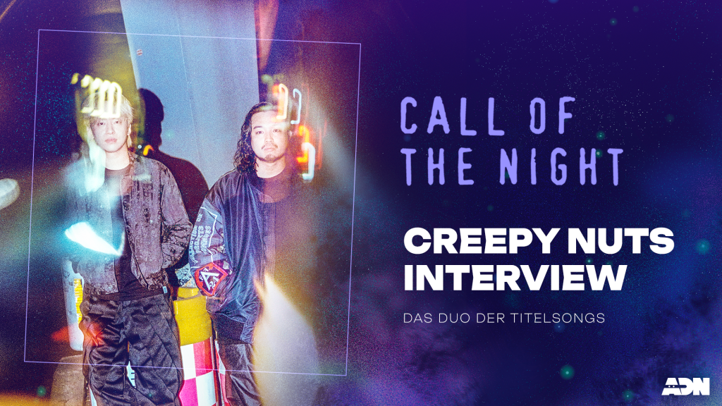 Lies jetzt das Interview mit Creepy Nuts über ihre Titelsongs zum Anime Call of the Night bei ADN!