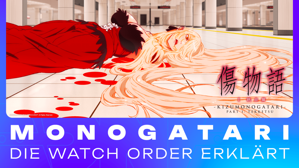 Monogatari – Die Watch Order erklärt