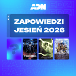 ADN – Zapowiedzi Jesień 2026